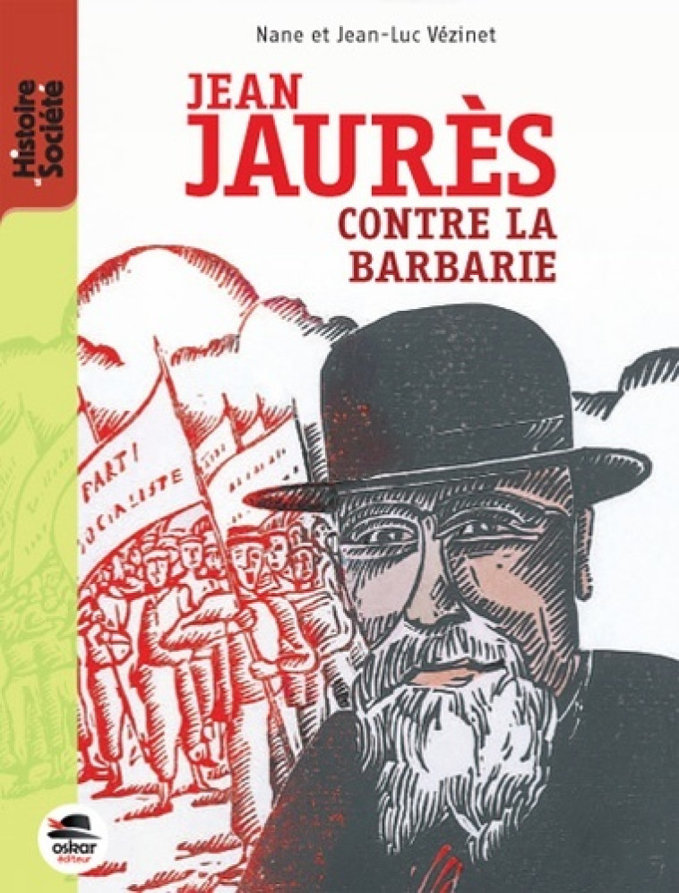 JEAN JAURES - CONTRE LA BARBARIE - Nane & Jean-Luc Vezinet - OSKAR