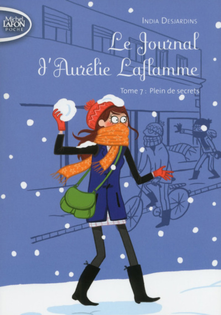 Le Journal d'Aurélie Laflamme - tome 7 Plein de secrets - India Desjardins - MICHEL LAFON PO