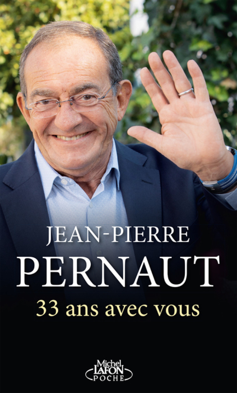 33 ans avec vous - Jean-Pierre Pernaut - MICHEL LAFON PO