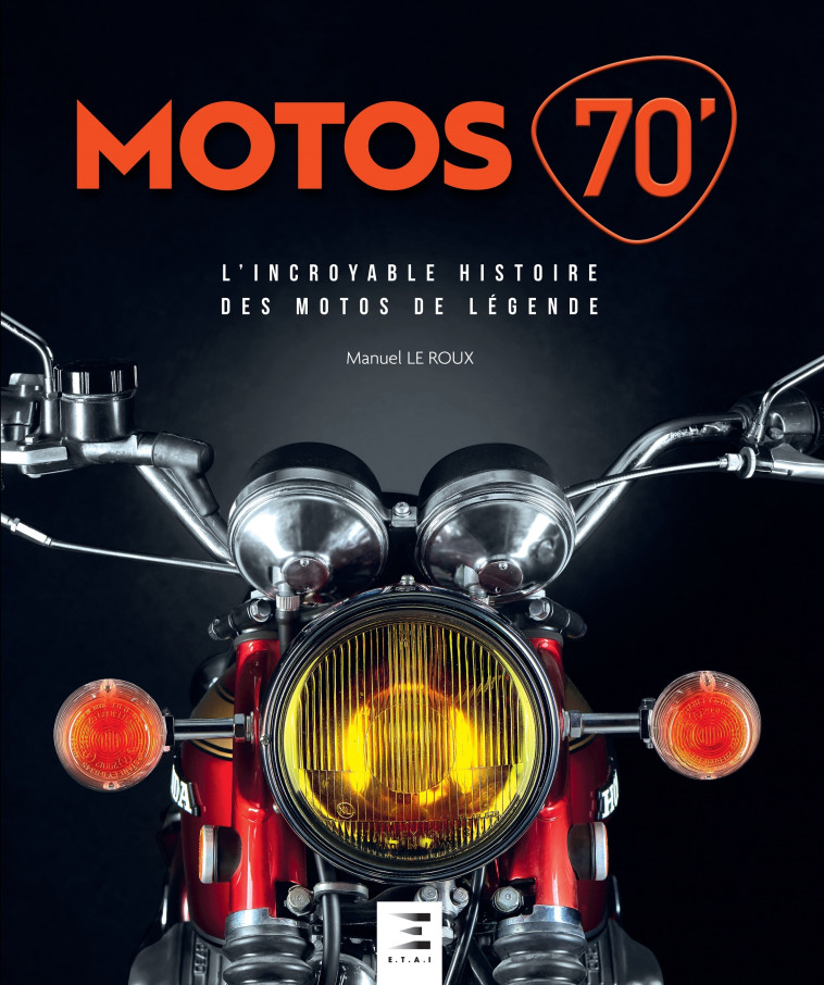 Motos 70 - Manuel Le Roux - ETAI