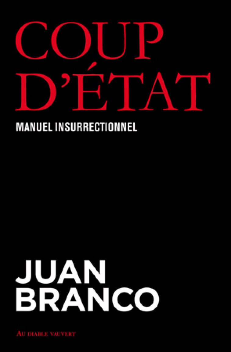 Coup d'état - Juan Branco - DIABLE VAUVERT