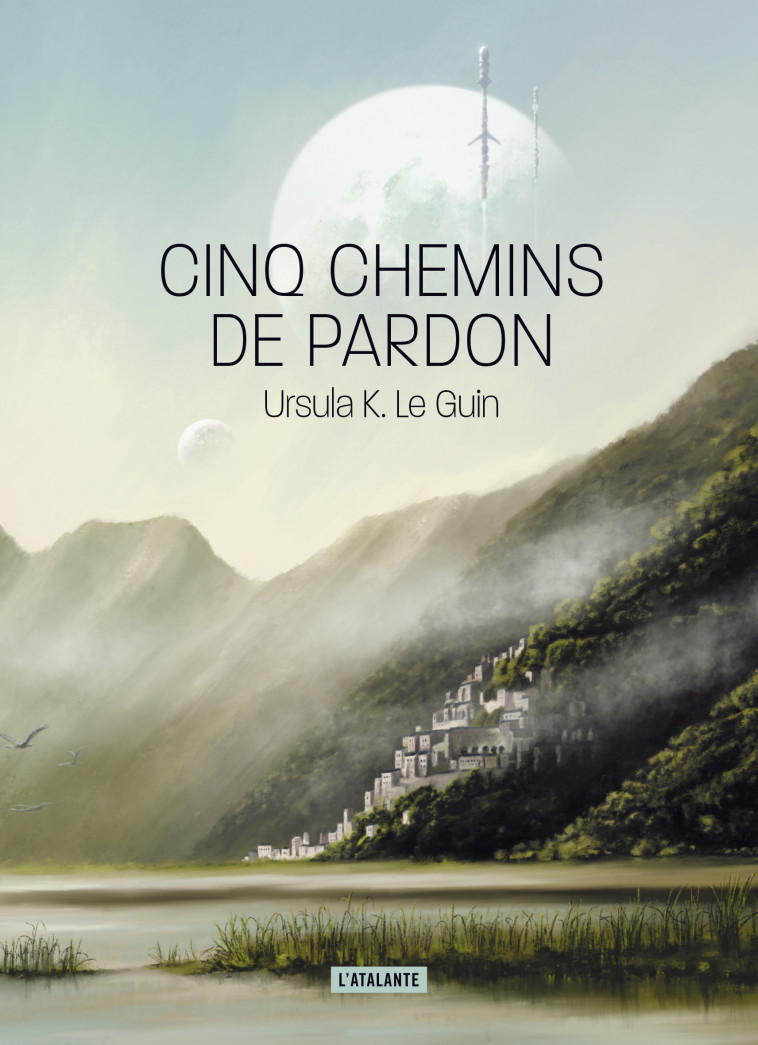 Cinq chemins de pardon - Ursula K. Le Guin - ATALANTE