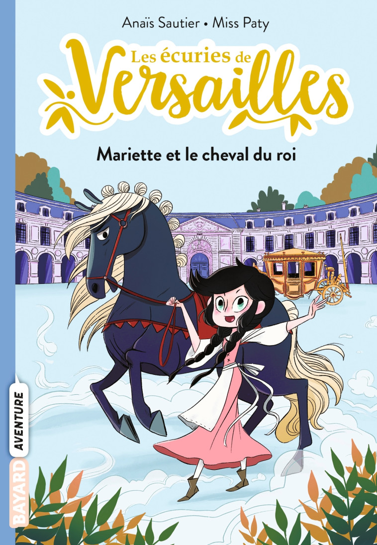 Les écuries de Versailles, Tome 01 -  Misspaty - BAYARD JEUNESSE