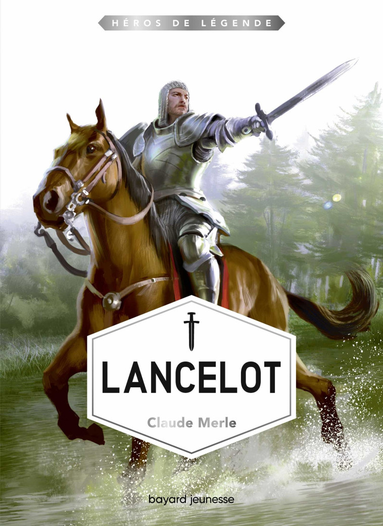 Lancelot - Claude Merle - BAYARD JEUNESSE