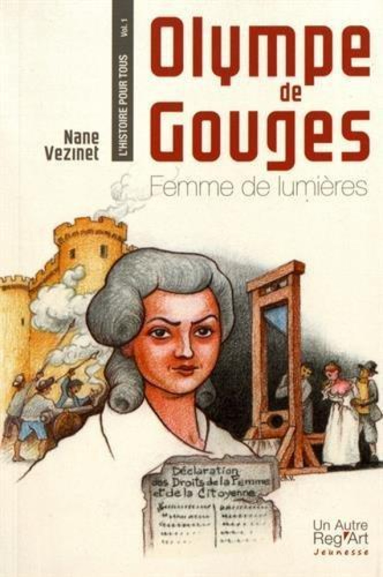 Olympe de Gouges - femme de lumières - Nane VÉZINET - AUTRE REG ART