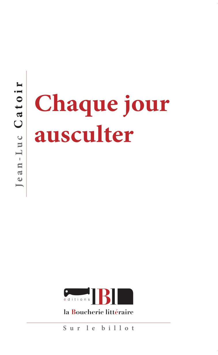 Chaque jour ausculter -  Catoir, Jean-Luc - BOUCHERIE LIT