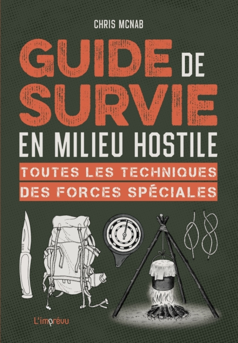 Guide de survie en milieu hostile - Chris McNab - L IMPREVU