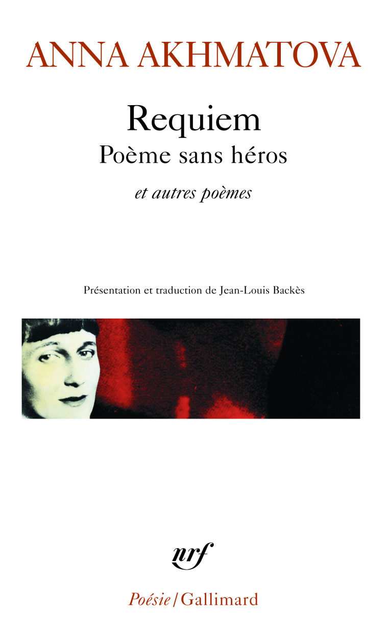 Requiem - Poème sans héros et autres poèmes - Anna AKHMATOVA - GALLIMARD