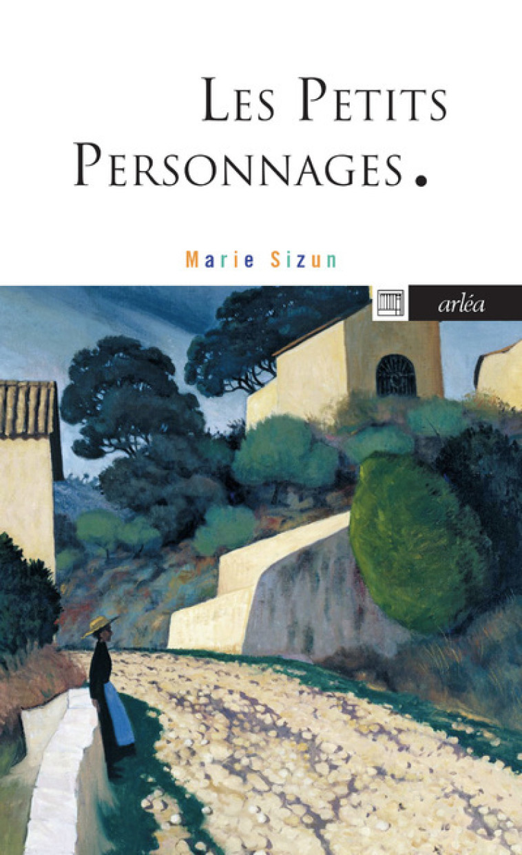 Les Petits Personnages - Marie Sizun - ARLEA