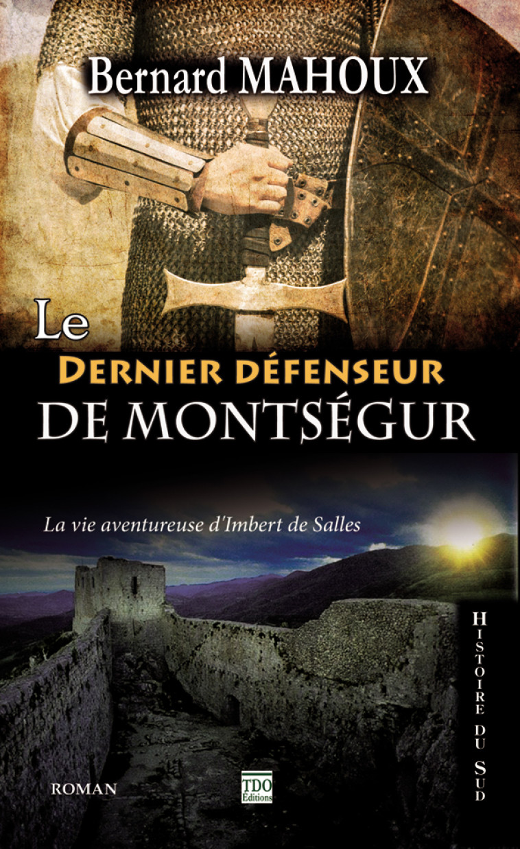 LE DERNIER DEFENSEUR DE MONTSEGUR - BERNARD MAHOUX - TDO